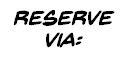 reserve via: